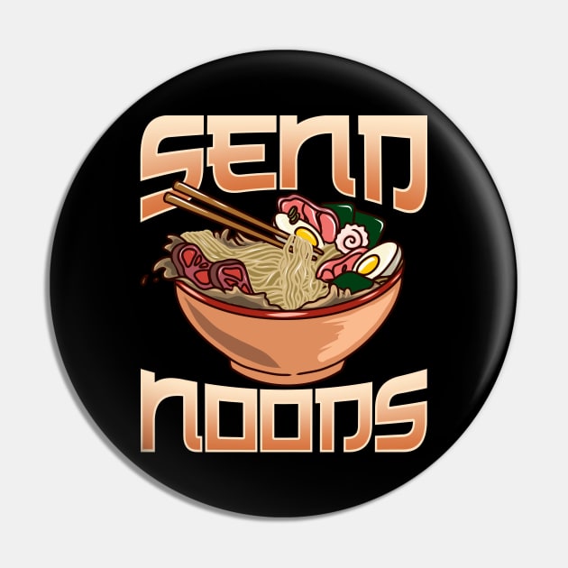 Send Noods Anime Gaming Pho Ramen Noodle Pun Pin by theperfectpresents