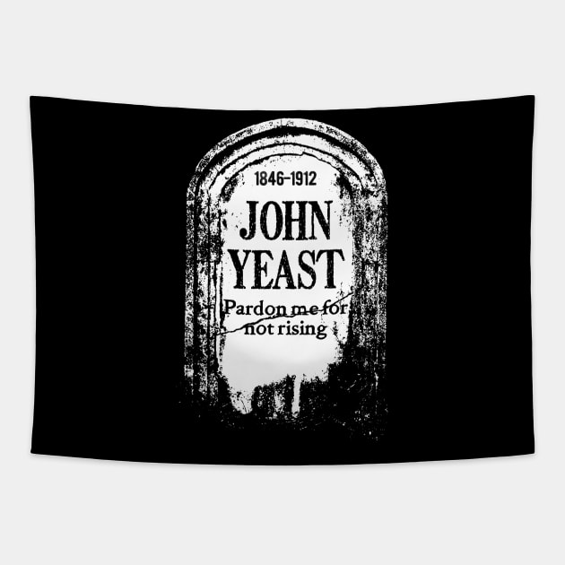 Tombstone "John Yeast" Tapestry by BRAVOMAXXX