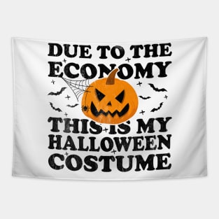 Due To The Economy This Is My Halloween Costume Tapestry