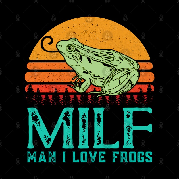 Milf Man I Love Frogs by ARRIGO