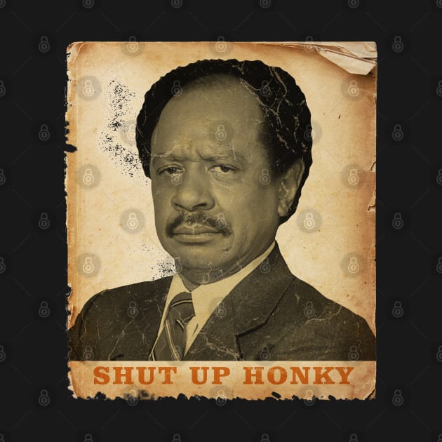 shut up honky 2//Vintage Art _ by albertkeith48