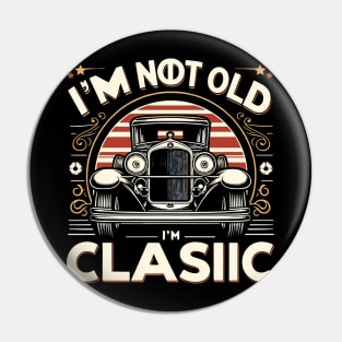 i'm not old i'm classic Pin
