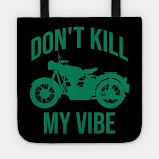 Don't kill my vibe Tote