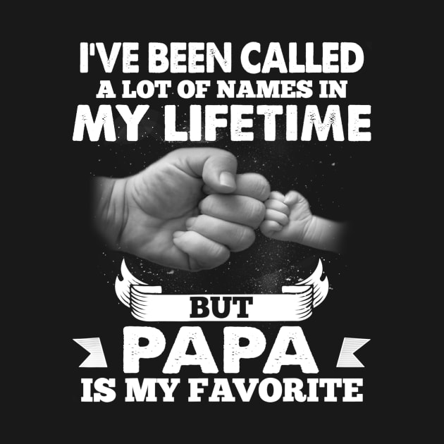 I_ve Been Called A Lot Of Names In My Lifetime Papa by craiglimu