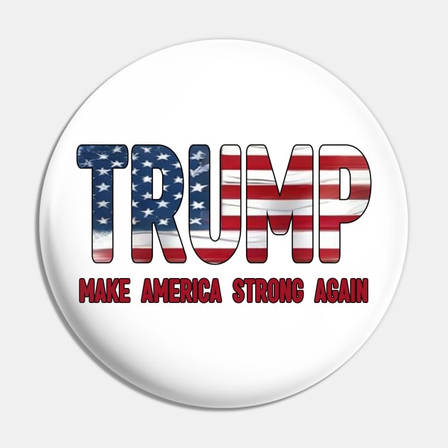 Trump, Make America Strong Again Pin by 3Brew Designs