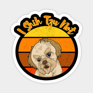 I Shih Tzu Not For dog lover shih tzu Magnet