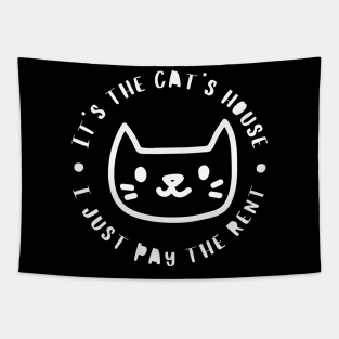 It's The Cats House, I Just Pay The Rent. Funny Cat Lover Design. Tapestry