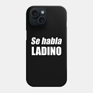 Se Habla LADINO Phone Case