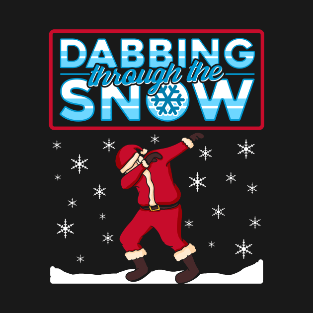 Dabbing Through The Snow Santa Claus by Gavinstees