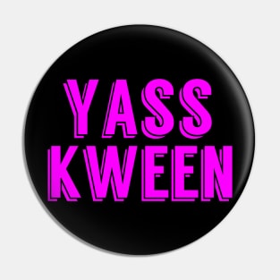 Yass Kween Sassy Humor Pin