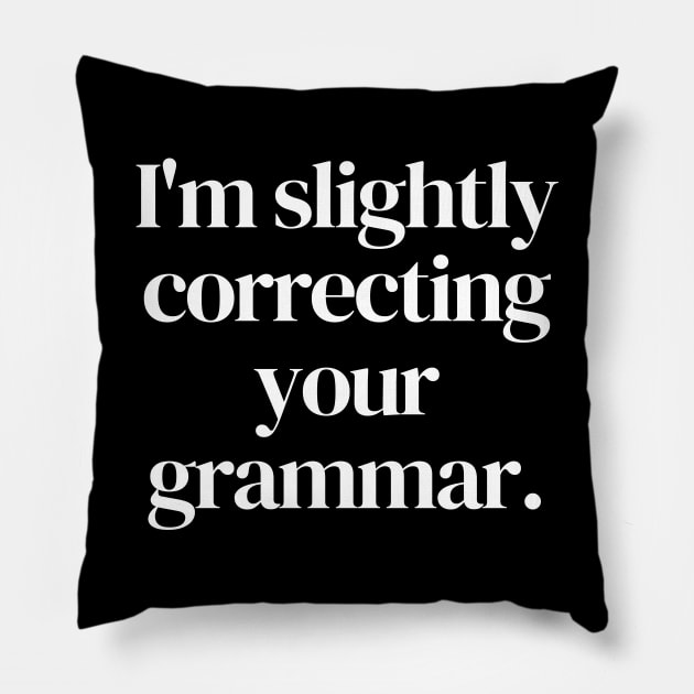 I'm slightly correcting your grammar Pillow by Word and Saying