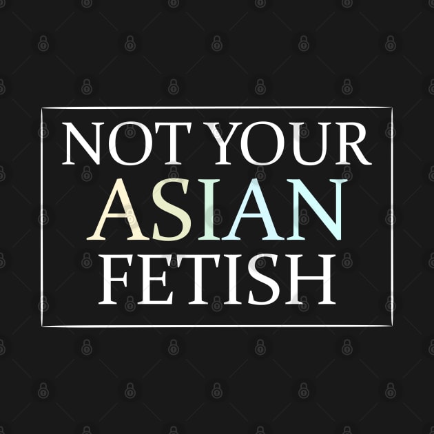 Not Your Asian Fetish by FlyingWhale369