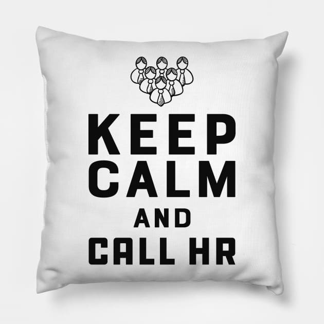 Human Resources - Keep Calm and call hr Pillow by KC Happy Shop