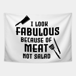 I look fabulous because of meat not salad Tapestry