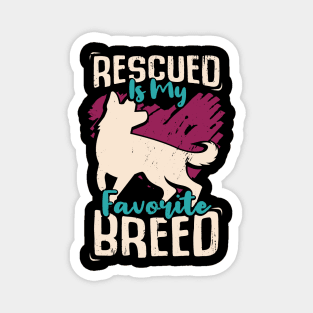 Rescued Is My Favorite Breed Magnet