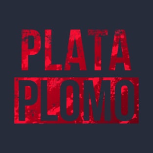 Plata o Plomo T-Shirt