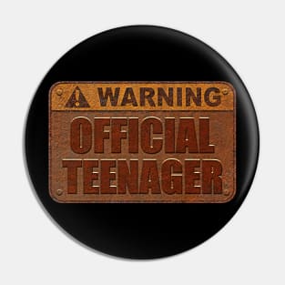 Warning Official Teenager Rusty Sign - Turning 13th gift Pin