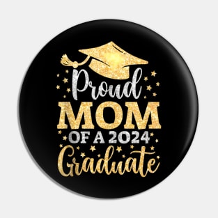 Mom Senior 2024 Proud Mom Of A Class Of 2024 Graduate Pin