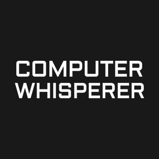 Computer Whisperer T-Shirt