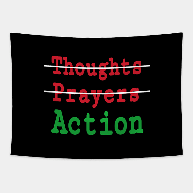 🚫Thoughts - 🚫Prayers - ✔️Action - Back Tapestry by SubversiveWare