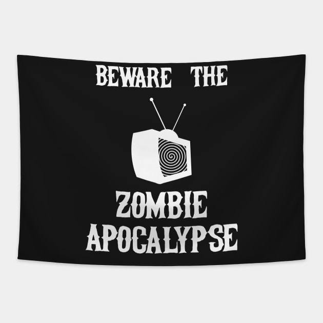 Beware The Zombie Apocalypse Tapestry by Styr Designs
