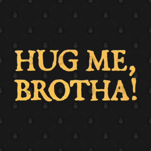 Hug Me, Brotha! by  hal mafhoum?