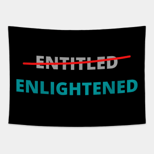 Entitled not, Enlightened Yes Tapestry