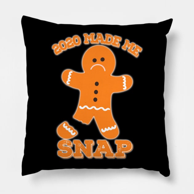 2020 Made Me Snap ginger bread man Pillow by ZenCloak