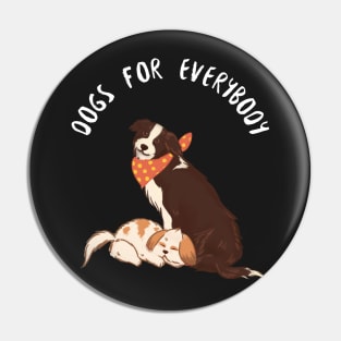 Dogs for everybody Pin