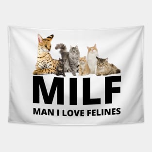 MILF Man I love Felines, Cat Lovers, man i love felines Tapestry