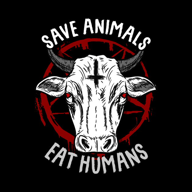 Save Animals Eat Humans I Satanic Pentagram Vegetarian design by biNutz