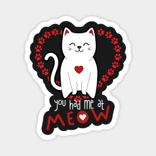 You Had Me At Meow Magnet