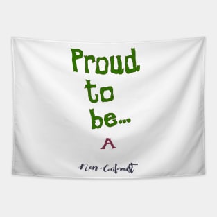 Proud to be: A Non - Conformist. Tapestry