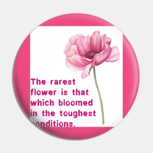 Rarest flower Pin