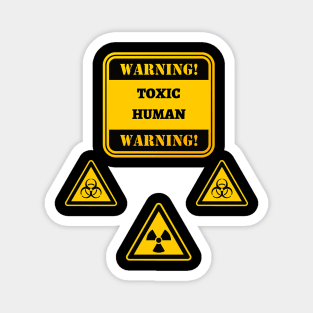 Warning Toxic Human Magnet