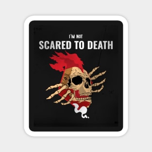 I'm Not Scared To Death Magnet