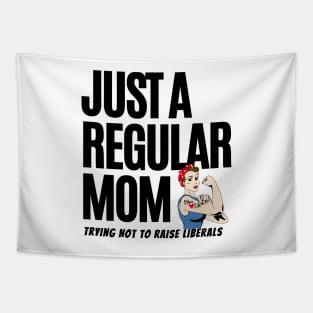 Just A Regular Mom Trying Not To Raise Liberals Tapestry