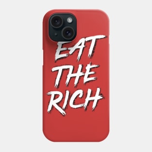 Eat the Rich Phone Case