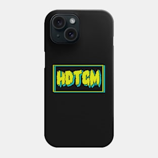 HDTGM Phone Case