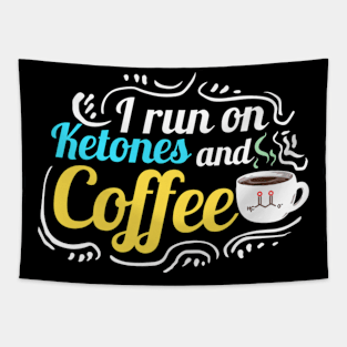 Keto Diet Quote I Run On Ketones And Coffee Tapestry