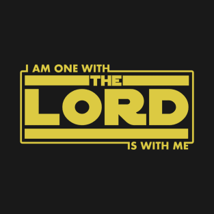 I Am One With The Lord The Lord Is With Me Christian T-Shirt