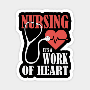 Nursing, It's A Work Of Heart Magnet