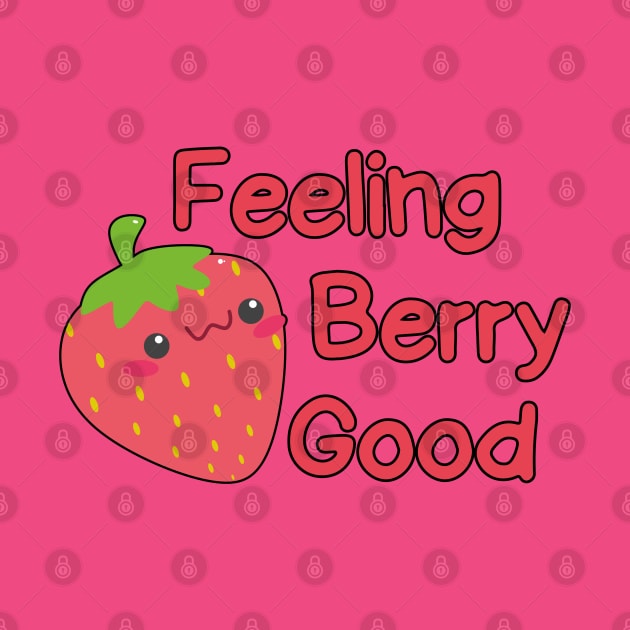 Cute Feeling Berry Good Strawberry Festival Season Funny Women Girls by weirdboy