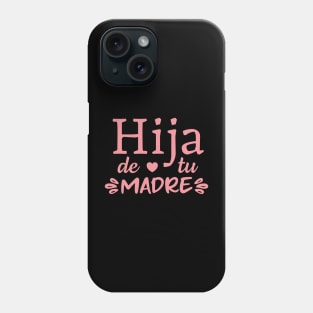 Hija de tu madre - pink design Phone Case