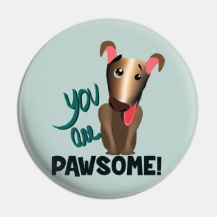 you are pawsome (dark lettering and brown dog) Pin