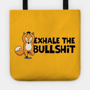 EXHALE THE BULLSHIT Tote