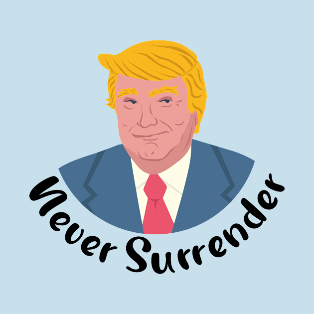 Trump Mugshot Never Surrender by Little Painters