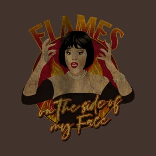 FLAMES - ON THE SIDE OF MY FACE T-Shirt