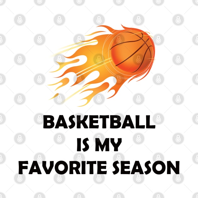 BASKETBALL IS MY FAVORITE SEASON by Design by Nara