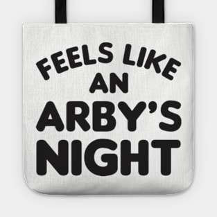 Feels Like an Arby's Night - Funny TV Show Quote Tote